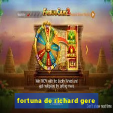 fortuna de richard gere